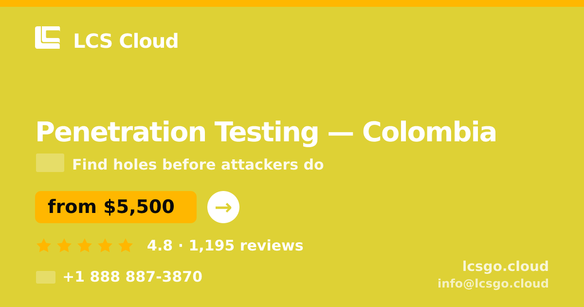 Penetration Testing in Colombia — from $5,500, rated 4.8/5 by 1195 clients. LCS Cloud.