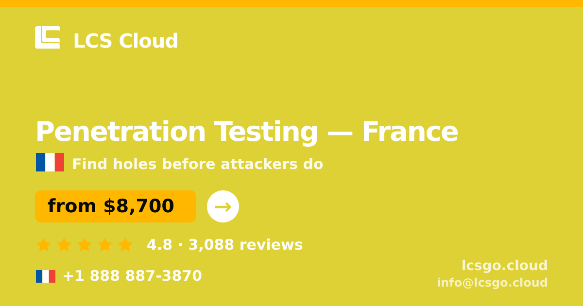 Penetration Testing in France — from $8,700, rated 4.8/5 by 3088 clients. LCS Cloud.