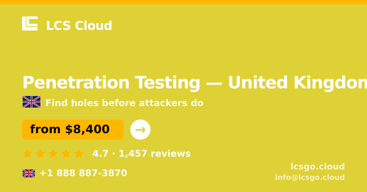 Penetration Testing in United Kingdom — from $8,400, rated 4.7/5 by 1457 clients. LCS Cloud.