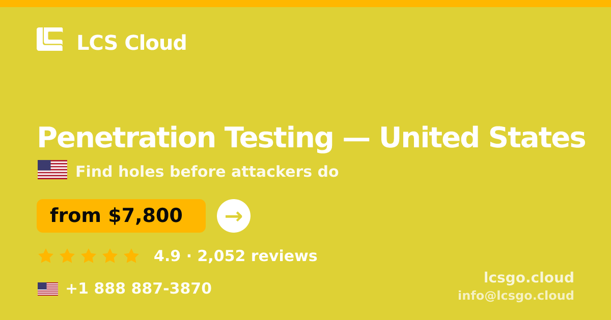 Penetration Testing in United States — from $7,800, rated 4.9/5 by 2052 clients. LCS Cloud.