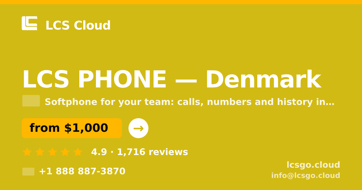 LCS PHONE in Denmark — from $1,000/mo, rated 4.9/5 by 1716 clients. LCS Cloud.