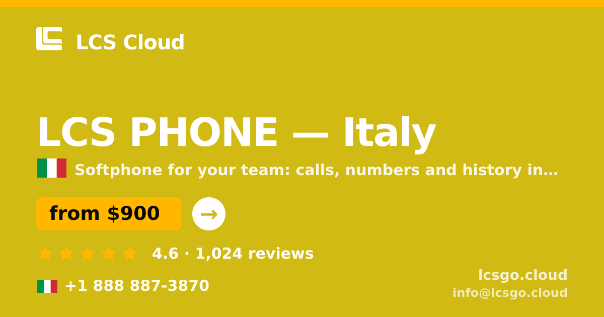 LCS PHONE in Italy — from $900/mo, rated 4.6/5 by 1024 clients. LCS Cloud.