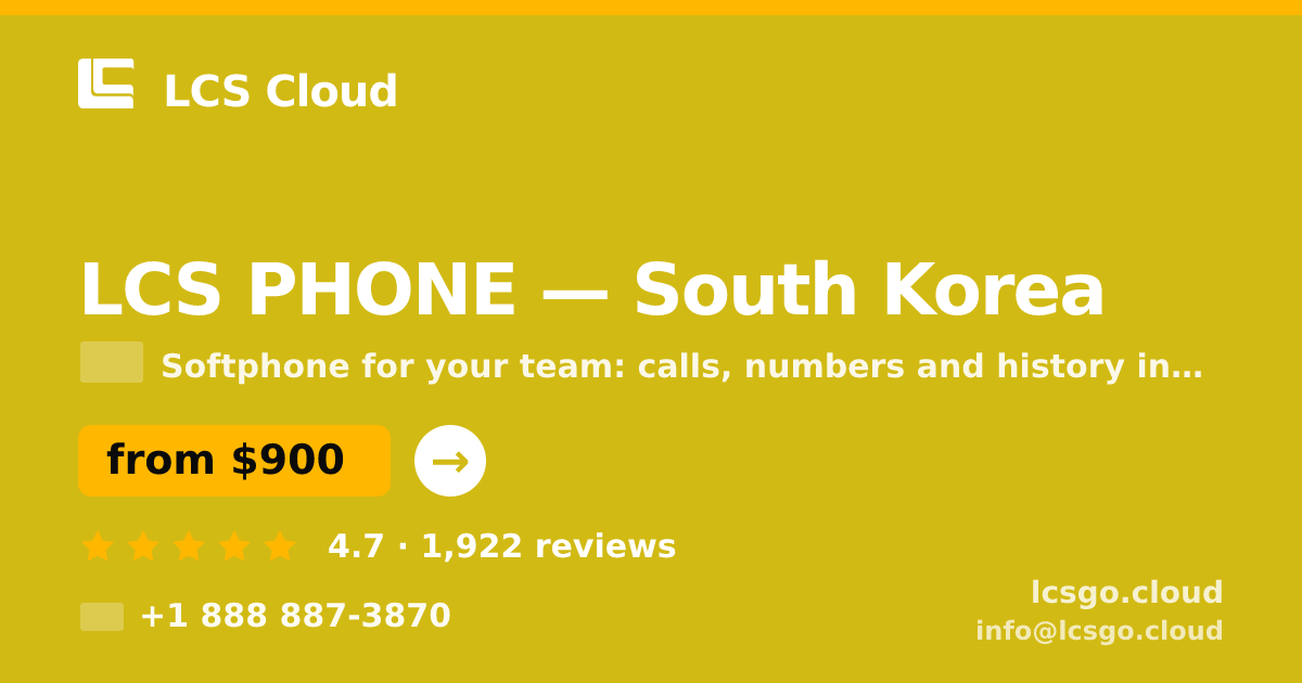 LCS PHONE in South Korea — from $900/mo, rated 4.7/5 by 1922 clients. LCS Cloud.