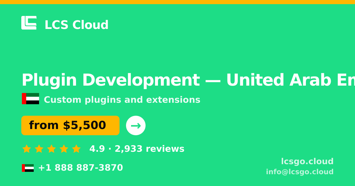 Plugin Development in United Arab Emirates — from $5,500, rated 4.9/5 by 2933 clients. LCS Cloud.