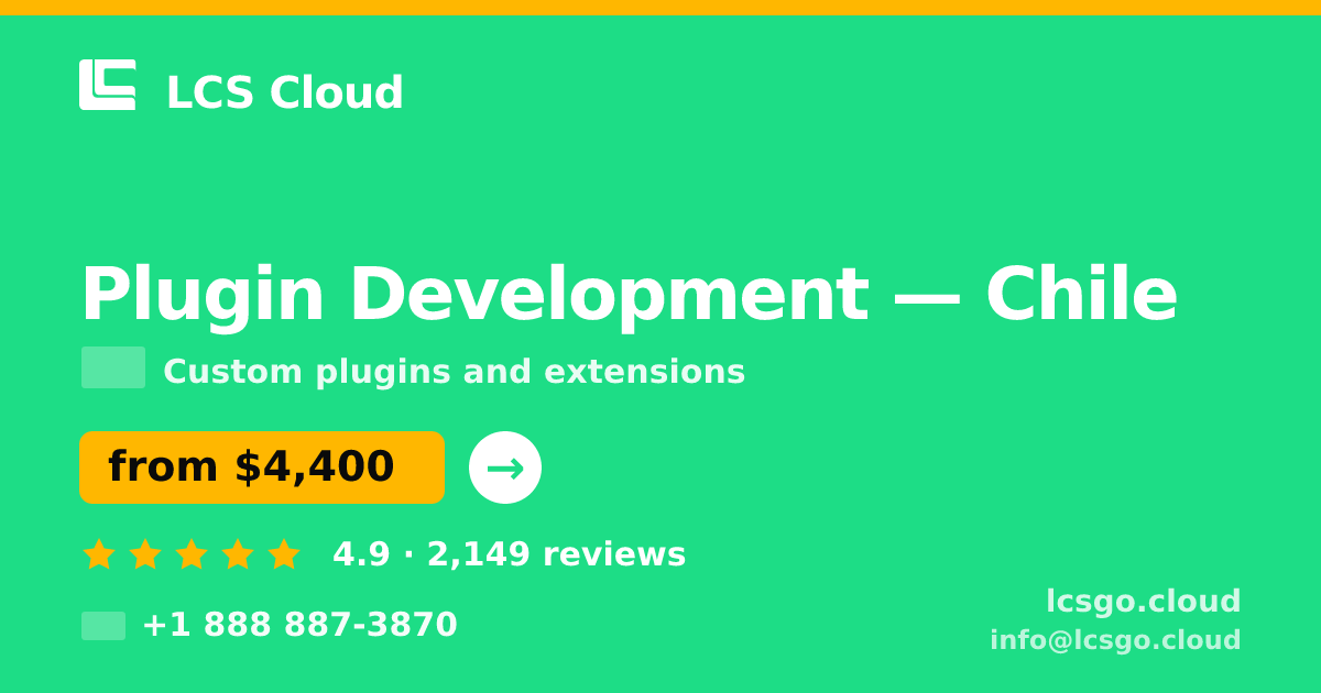 Plugin Development in Chile — from $4,400, rated 4.9/5 by 2149 clients. LCS Cloud.