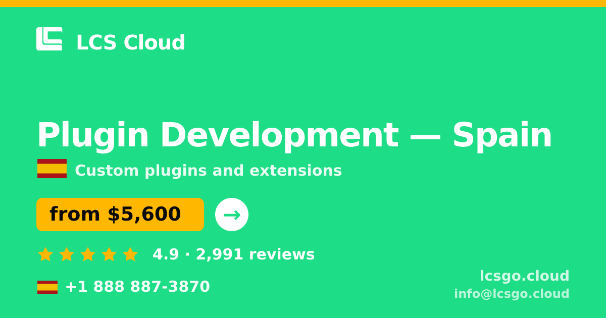 Plugin Development in Spain — from $5,600, rated 4.9/5 by 2991 clients. LCS Cloud.