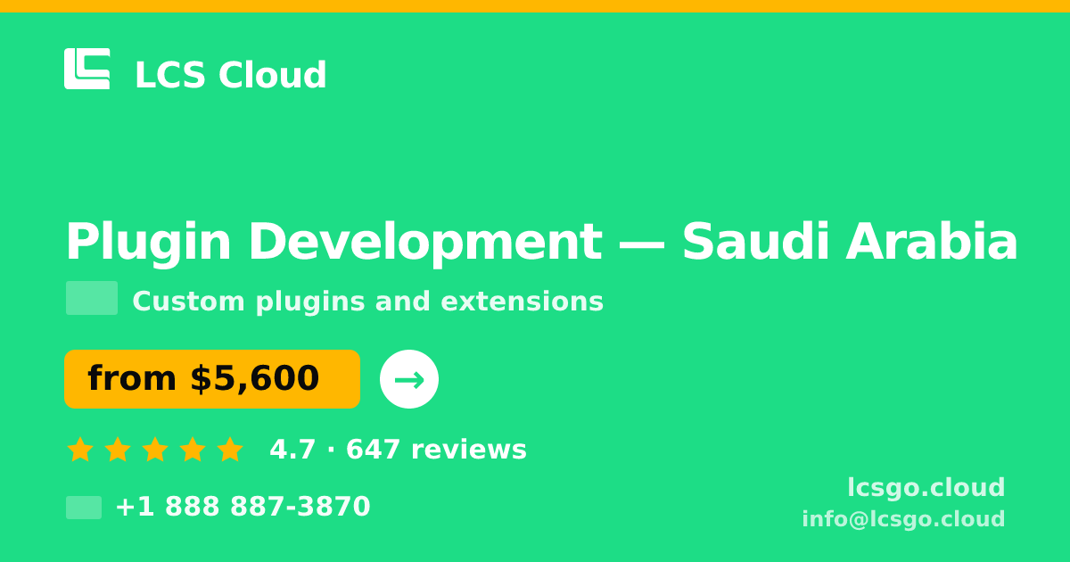 Plugin Development in Saudi Arabia — from $5,600, rated 4.7/5 by 647 clients. LCS Cloud.