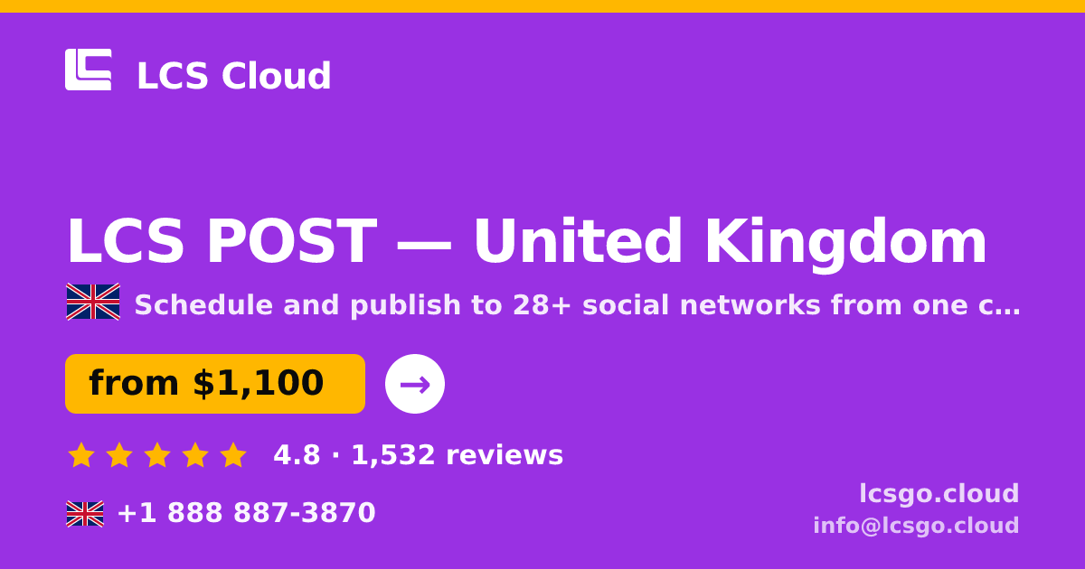 LCS POST in United Kingdom — from $1,100/mo, rated 4.8/5 by 1532 clients. LCS Cloud.