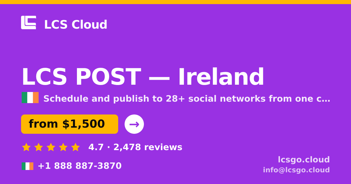 LCS POST in Ireland — from $1,500/mo, rated 4.7/5 by 2478 clients. LCS Cloud.