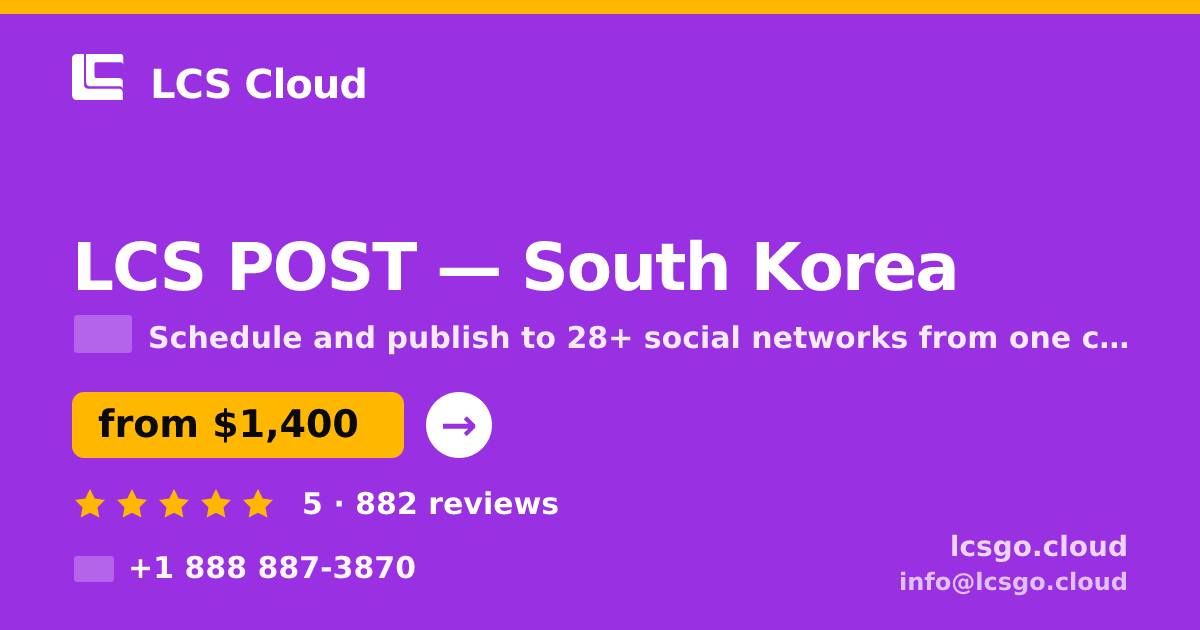 LCS POST in South Korea — from $1,400/mo, rated 5/5 by 882 clients. LCS Cloud.