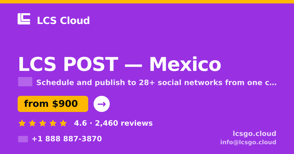LCS POST in Mexico — from $900/mo, rated 4.6/5 by 2460 clients. LCS Cloud.