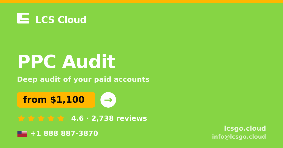 PPC Audit in the USA — from $1,100, rated 4.6/5 by 2738 clients. LCS Cloud.