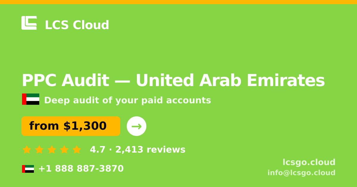 PPC Audit in United Arab Emirates — from $1,300, rated 4.7/5 by 2413 clients. LCS Cloud.