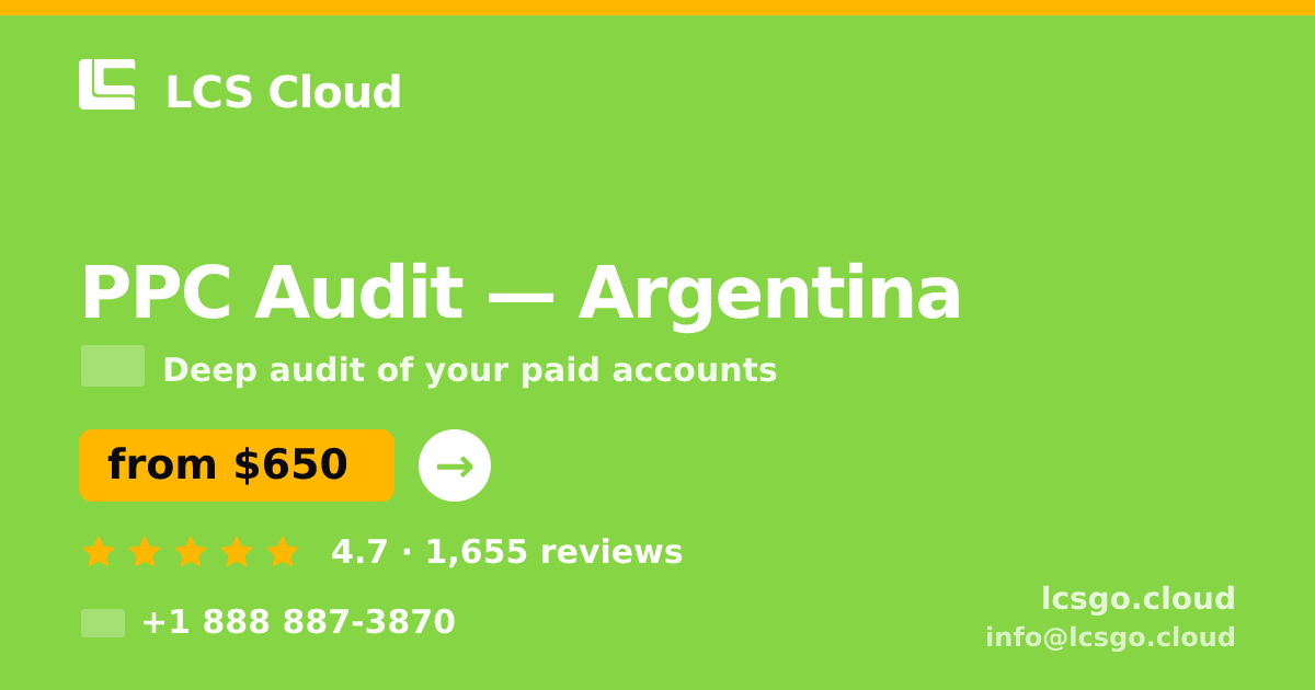 PPC Audit in Argentina — from $650, rated 4.7/5 by 1655 clients. LCS Cloud.
