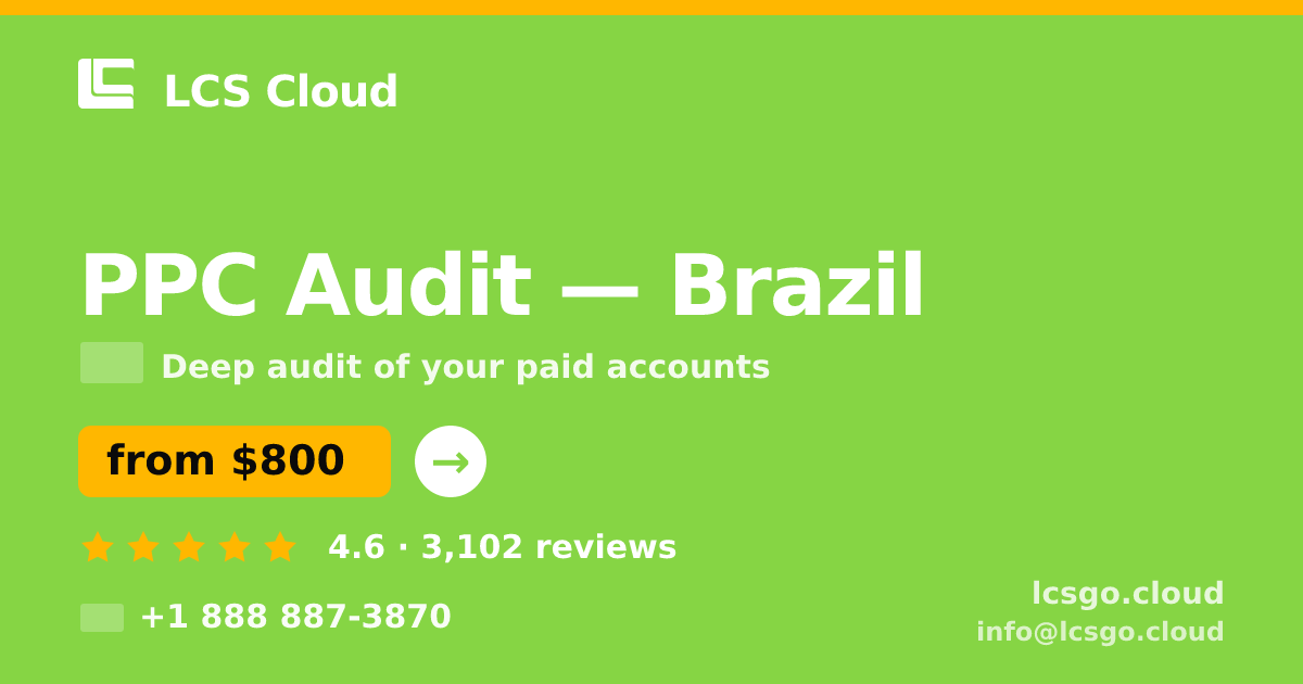 PPC Audit in Brazil — from $800, rated 4.6/5 by 3102 clients. LCS Cloud.