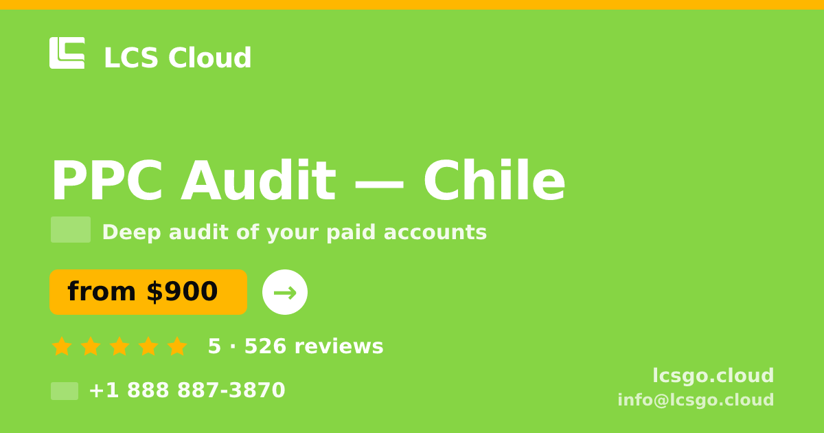 PPC Audit in Chile — from $900, rated 5/5 by 526 clients. LCS Cloud.