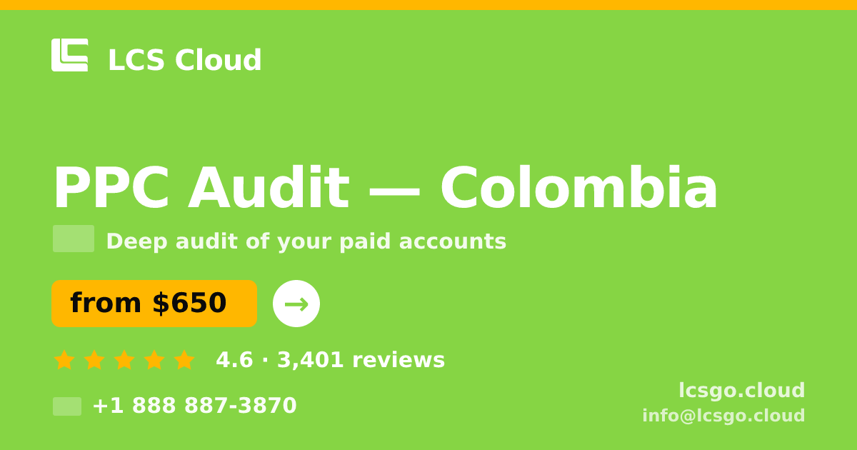 PPC Audit in Colombia — from $650, rated 4.6/5 by 3401 clients. LCS Cloud.
