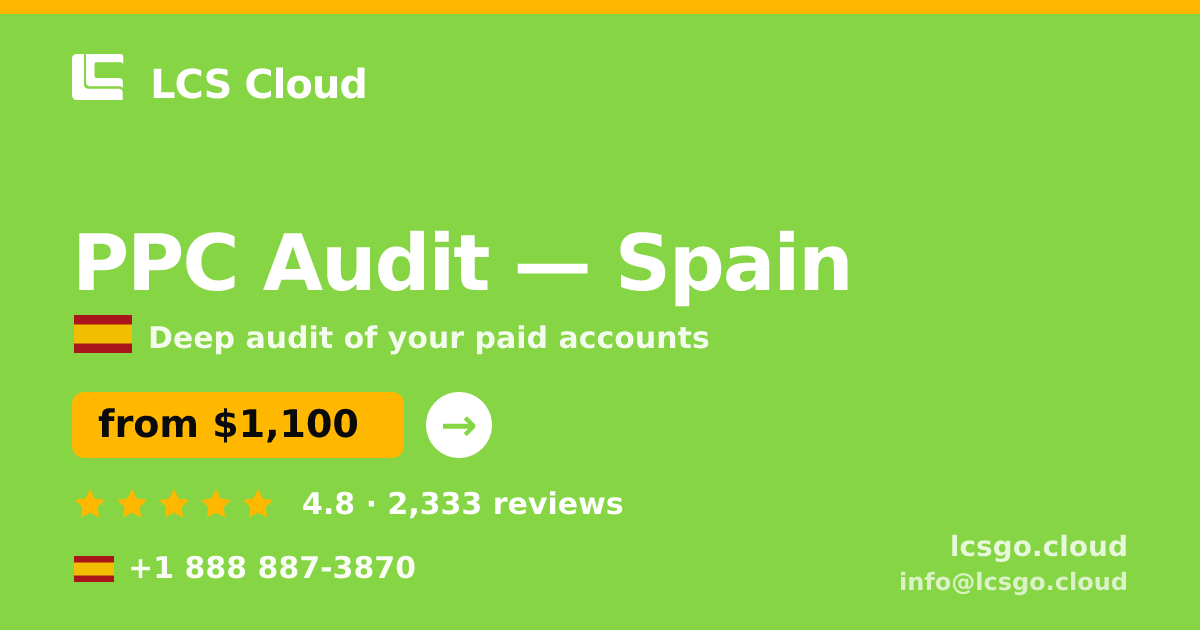 PPC Audit in Spain — from $1,100, rated 4.8/5 by 2333 clients. LCS Cloud.