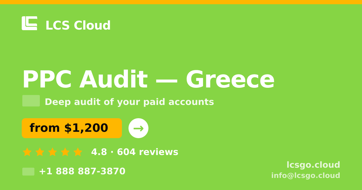 PPC Audit in Greece — from $1,200, rated 4.8/5 by 604 clients. LCS Cloud.