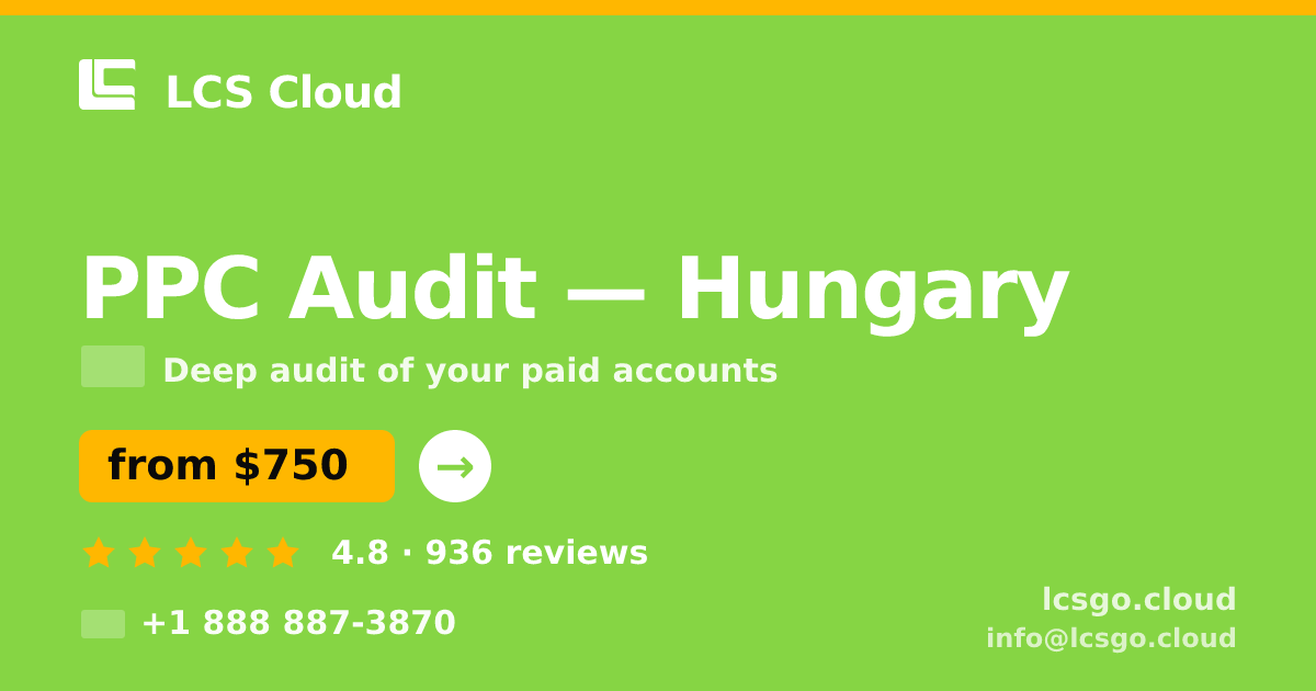 PPC Audit in Hungary — from $750, rated 4.8/5 by 936 clients. LCS Cloud.