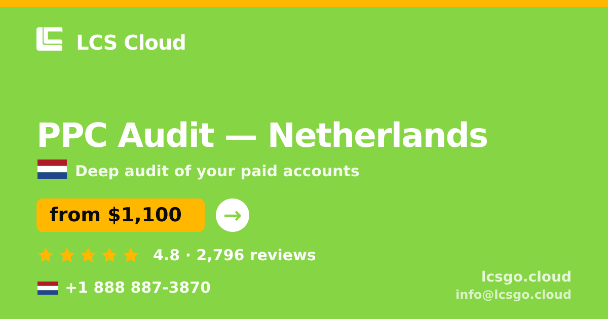 PPC Audit in Netherlands — from $1,100, rated 4.8/5 by 2796 clients. LCS Cloud.