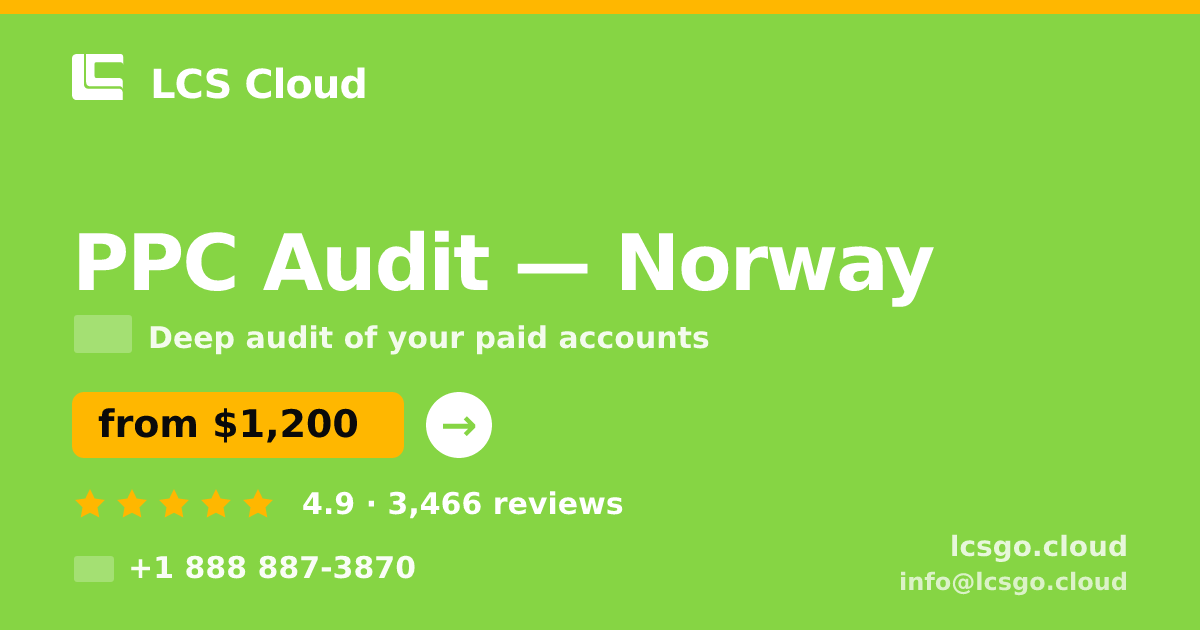 PPC Audit in Norway — from $1,200, rated 4.9/5 by 3466 clients. LCS Cloud.