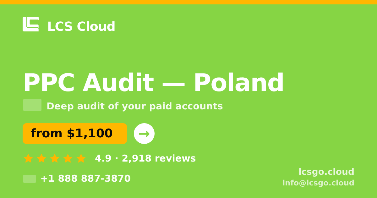 PPC Audit in Poland — from $1,100, rated 4.9/5 by 2918 clients. LCS Cloud.