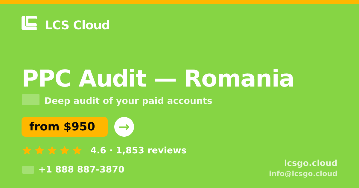 PPC Audit in Romania — from $950, rated 4.6/5 by 1853 clients. LCS Cloud.