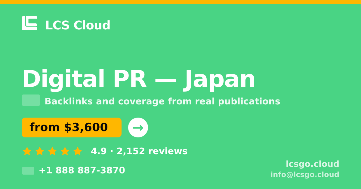 Digital PR in Japan — from $3,600/mo, rated 4.9/5 by 2152 clients. LCS Cloud.