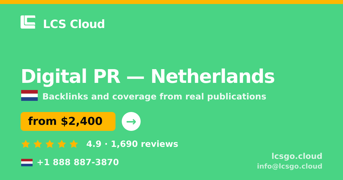 Digital PR in Netherlands — from $2,400/mo, rated 4.9/5 by 1690 clients. LCS Cloud.