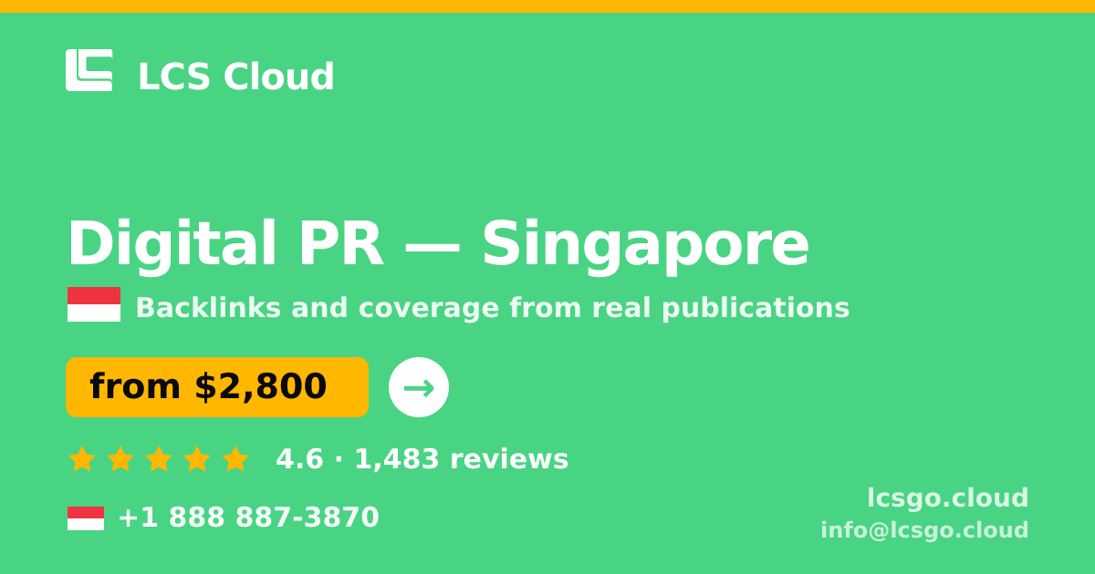 Digital PR in Singapore — from $2,800/mo, rated 4.6/5 by 1483 clients. LCS Cloud.