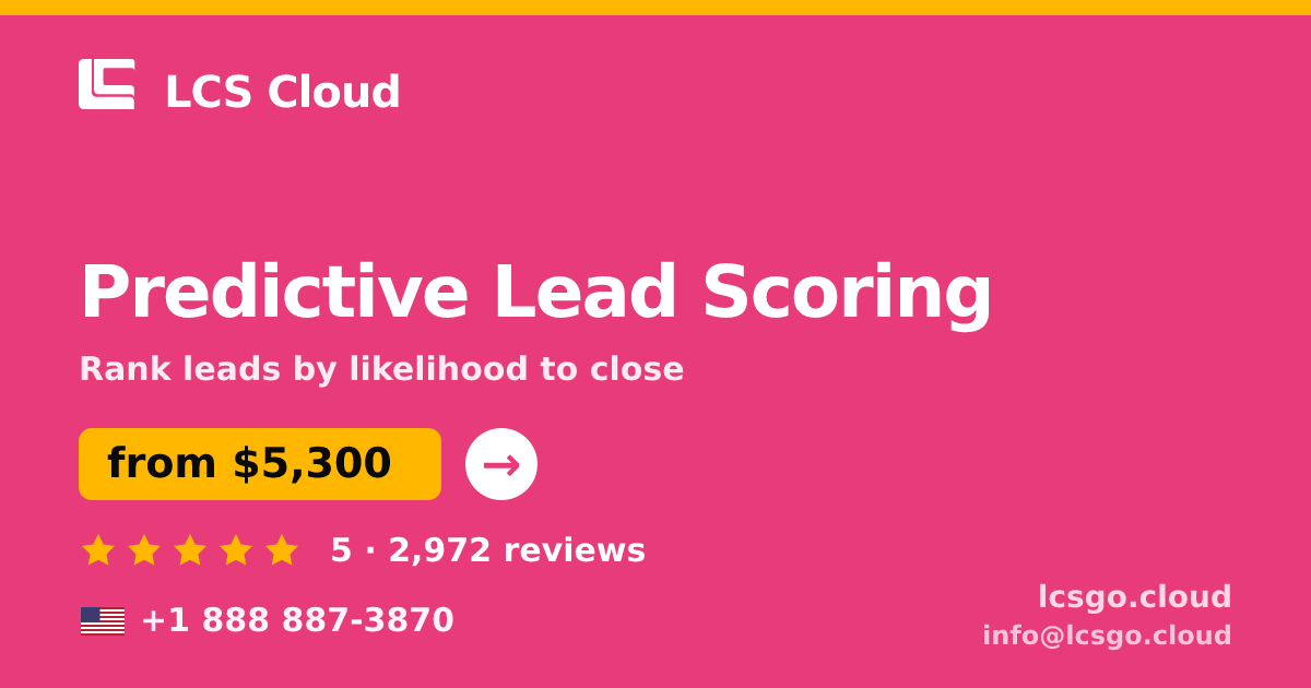 Predictive Lead Scoring in the USA — from $5,300, rated 5/5 by 2972 clients. LCS Cloud.