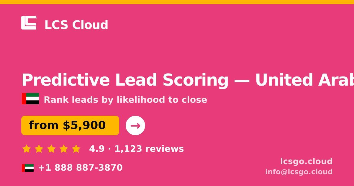 Predictive Lead Scoring in United Arab Emirates — from $5,900, rated 4.9/5 by 1123 clients. LCS Cloud.