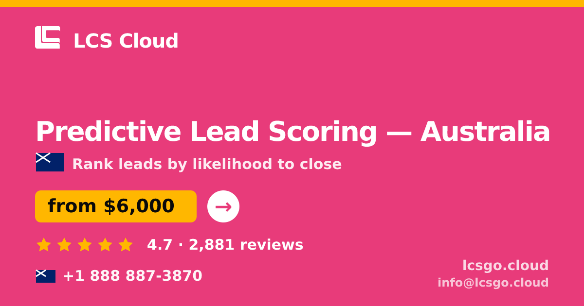 Predictive Lead Scoring in Australia — from $6,000, rated 4.7/5 by 2881 clients. LCS Cloud.