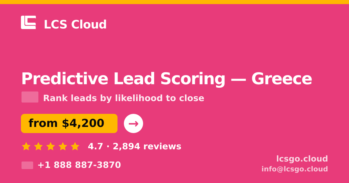 Predictive Lead Scoring in Greece — from $4,200, rated 4.7/5 by 2894 clients. LCS Cloud.