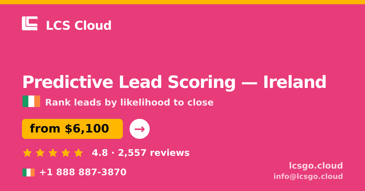 Predictive Lead Scoring in Cork — from $6,500, rated 4.6/5 by 1629 clients. LCS Cloud.