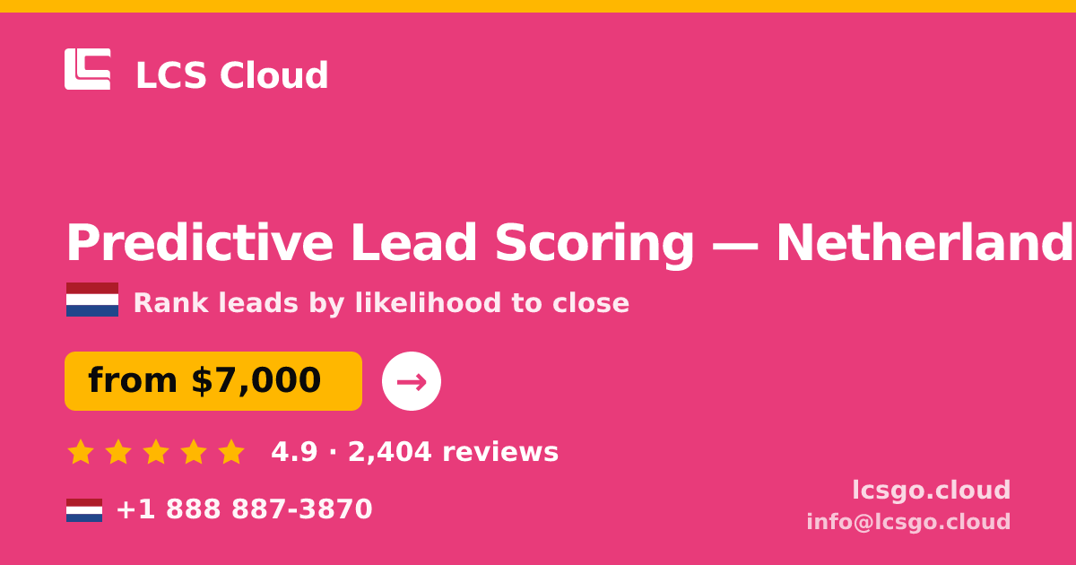 Predictive Lead Scoring in Netherlands — from $7,000, rated 4.9/5 by 2404 clients. LCS Cloud.