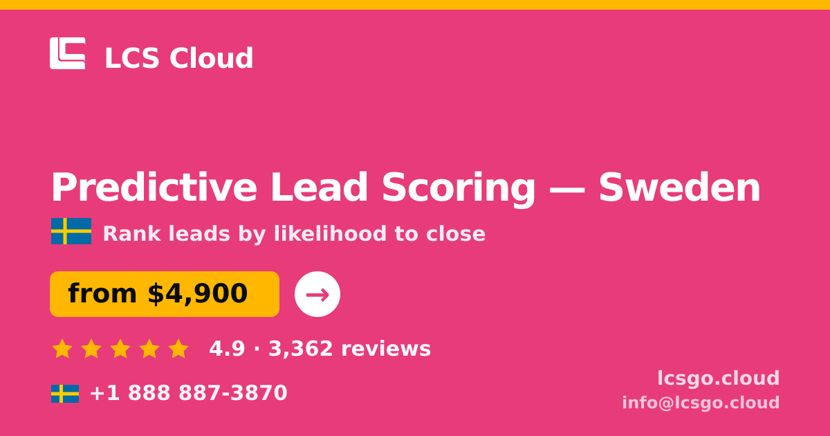 Predictive Lead Scoring in Sweden — from $4,900, rated 4.9/5 by 3362 clients. LCS Cloud.
