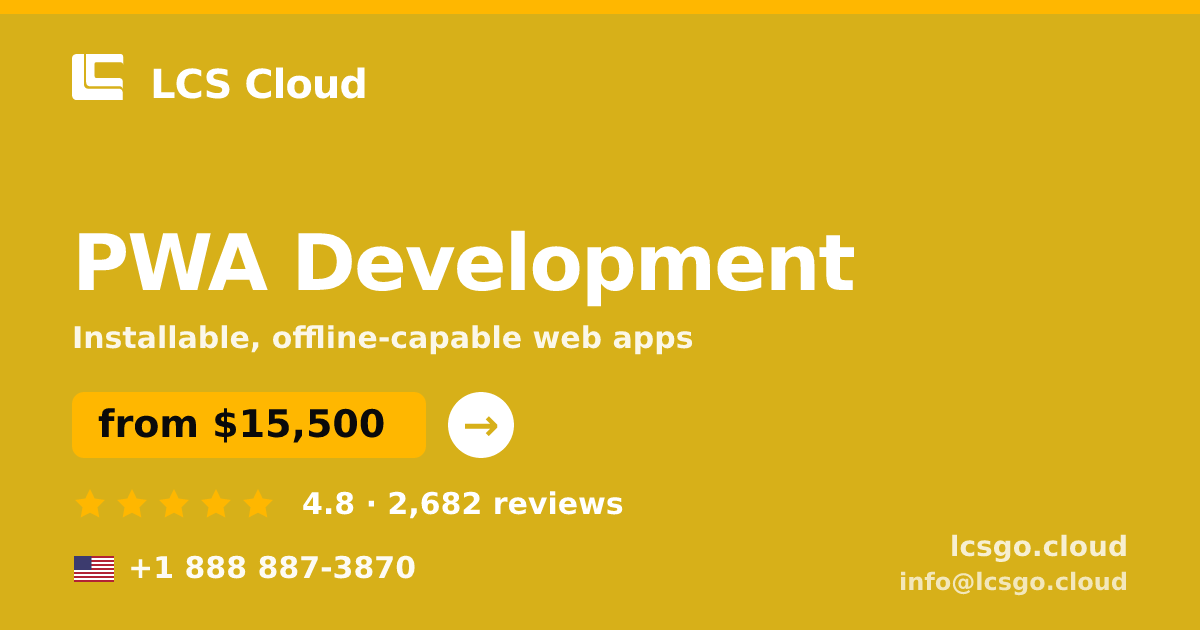 PWA Development in the USA — from $15,500, rated 4.8/5 by 2682 clients. LCS Cloud.