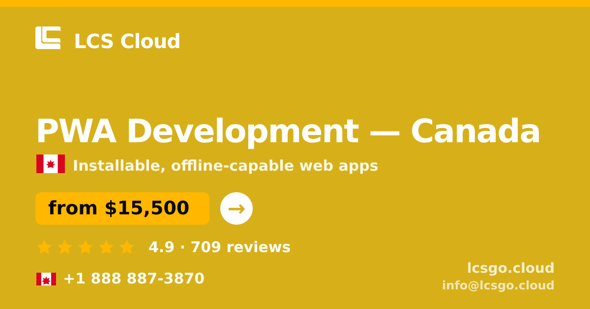 PWA Development in Canada — from $15,500, rated 4.9/5 by 709 clients. LCS Cloud.