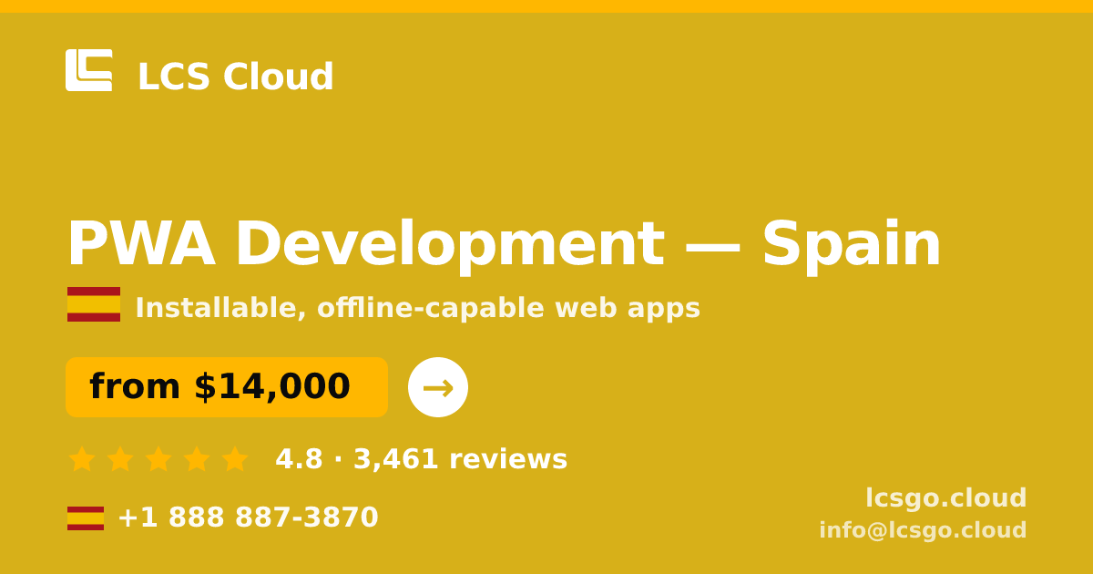 PWA Development in Spain — from $14,000, rated 4.8/5 by 3461 clients. LCS Cloud.