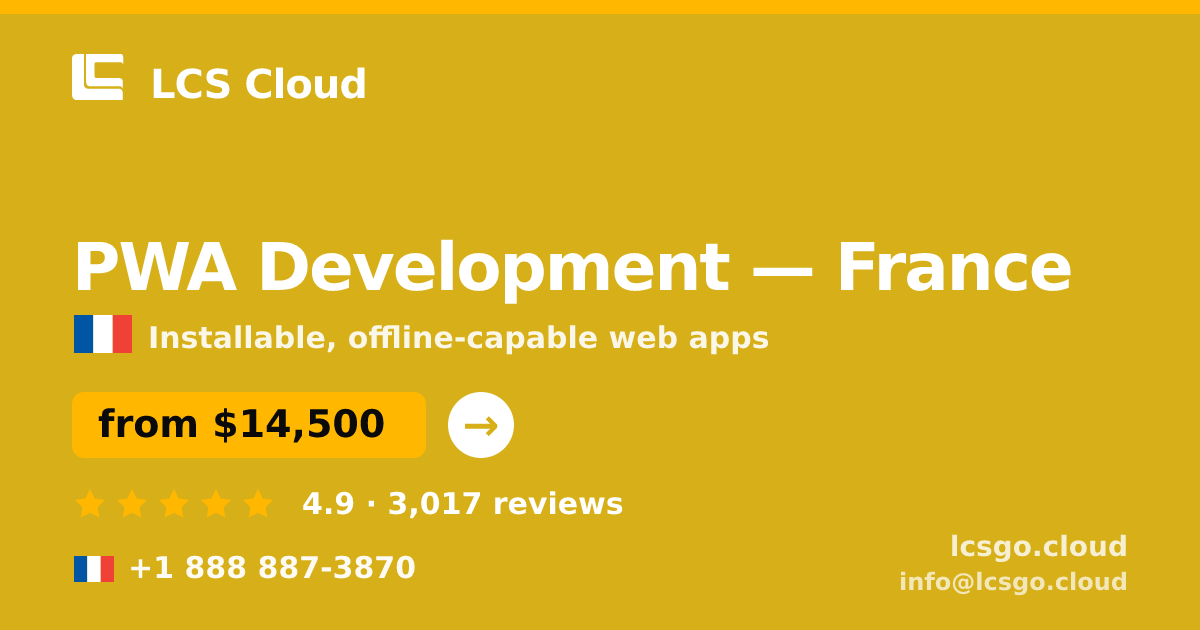PWA Development in France — from $14,500, rated 4.9/5 by 3017 clients. LCS Cloud.