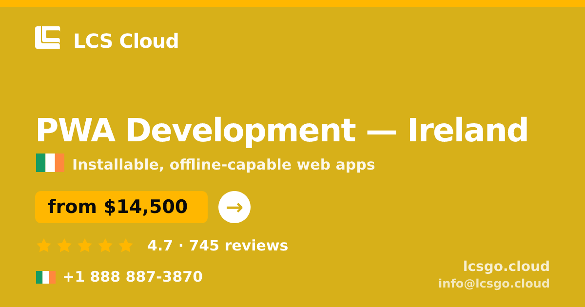 PWA Development in Galway — from $16,500, rated 4.6/5 by 1929 clients. LCS Cloud.