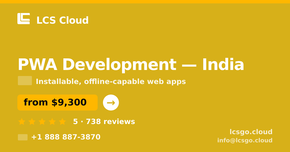 PWA Development in India — from $9,300, rated 5/5 by 738 clients. LCS Cloud.
