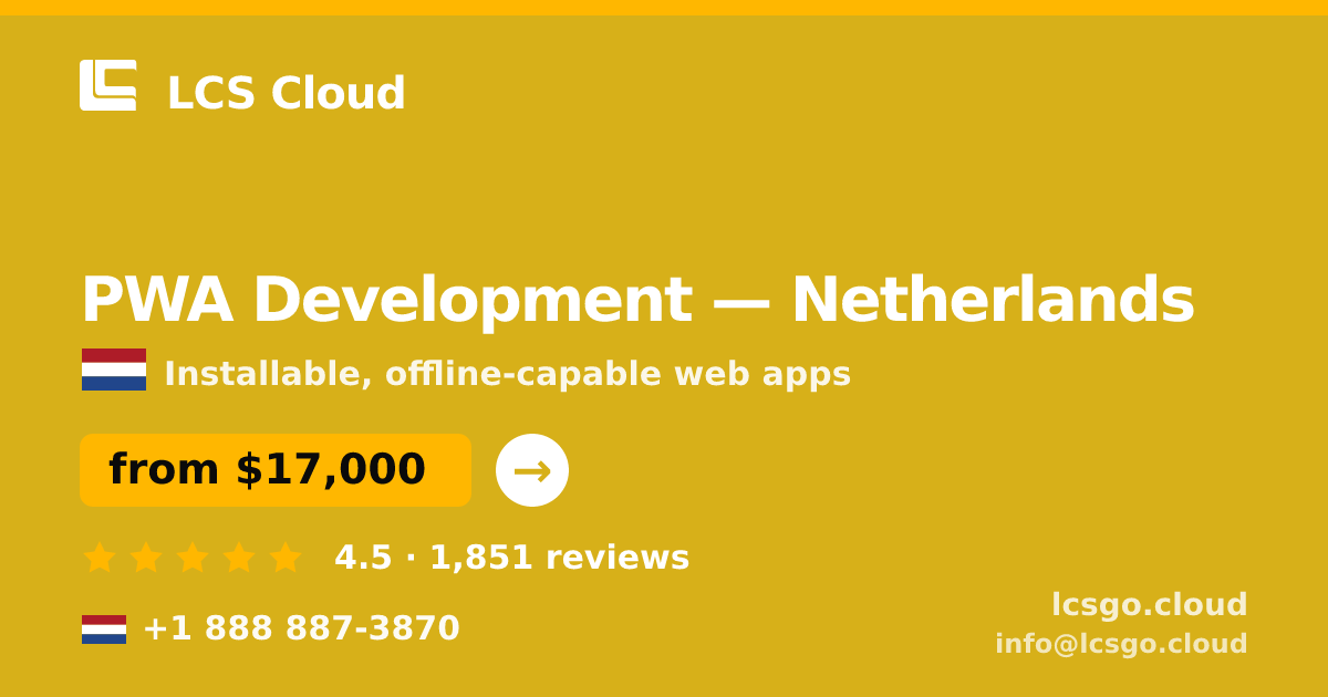 PWA Development in Amsterdam — from $20,000, rated 4.6/5 by 3016 clients. LCS Cloud.