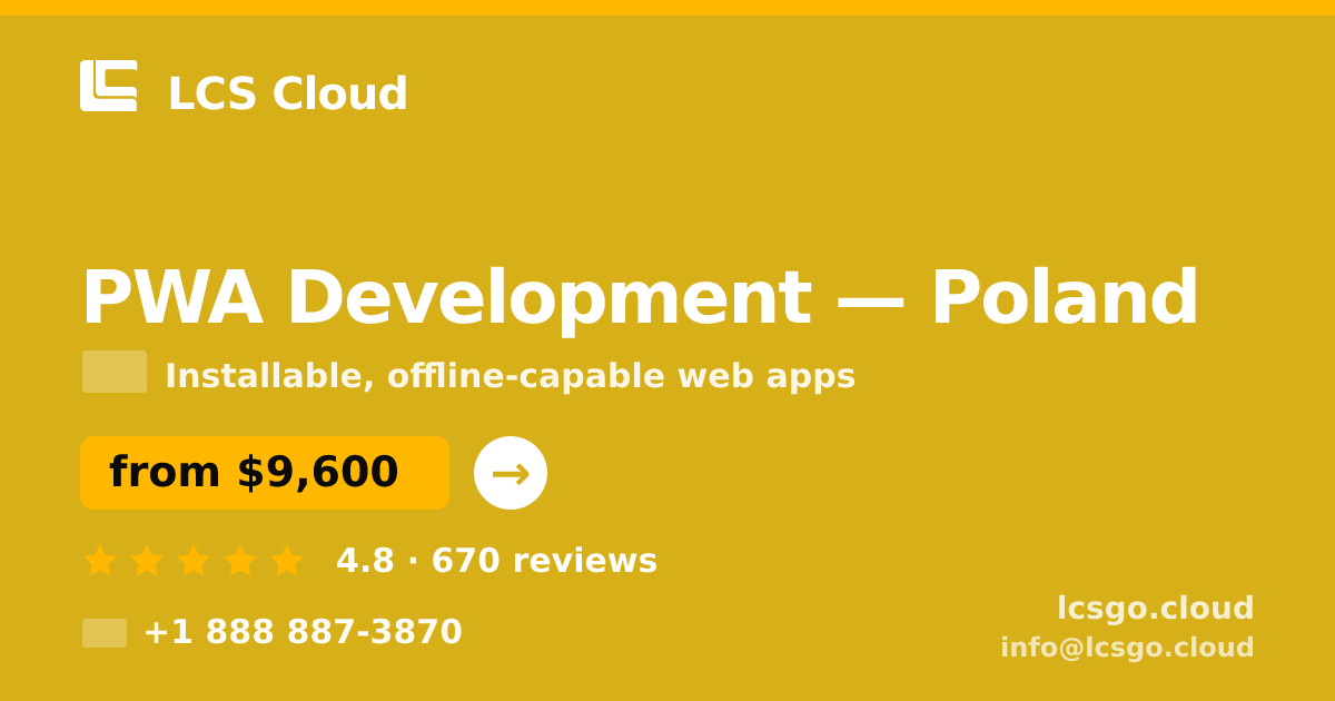 PWA Development in Poland — from $9,600, rated 4.8/5 by 670 clients. LCS Cloud.