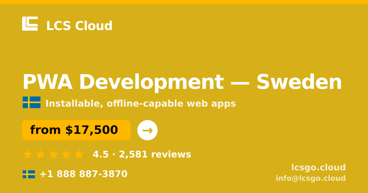 PWA Development in Gothenburg — from $15,000, rated 4.8/5 by 678 clients. LCS Cloud.