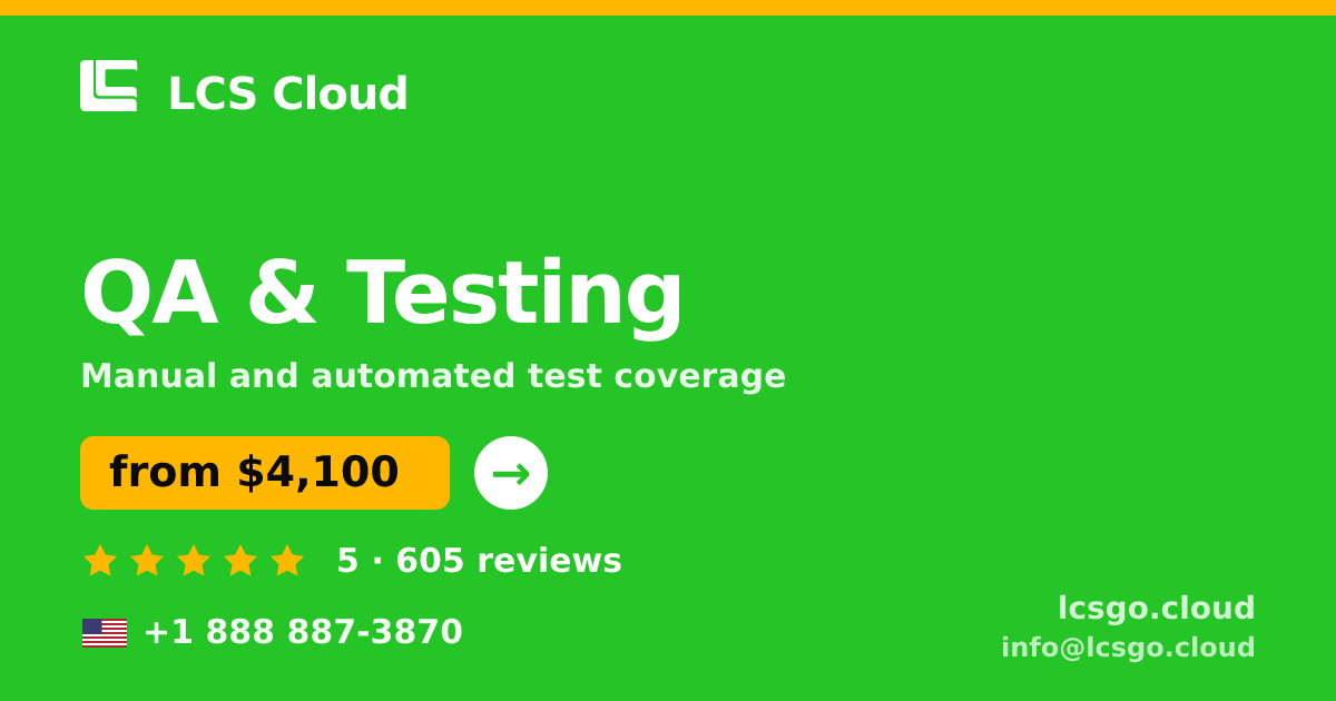 QA & Testing in the USA — from $4,100, rated 5/5 by 605 clients. LCS Cloud.