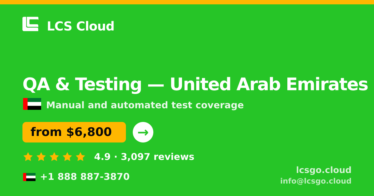 QA & Testing in United Arab Emirates — from $6,800, rated 4.9/5 by 3097 clients. LCS Cloud.