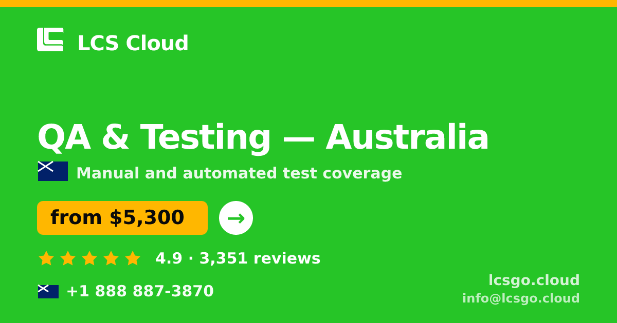 QA & Testing in Australia — from $5,300, rated 4.9/5 by 3351 clients. LCS Cloud.